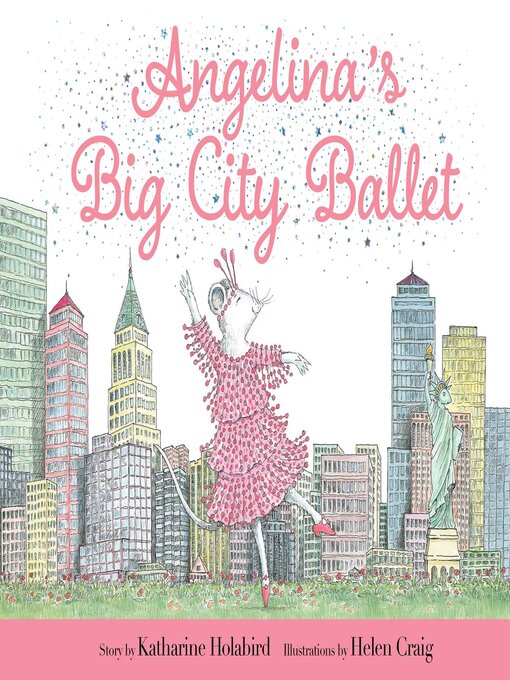 Title details for Angelina's Big City Ballet by Katharine Holabird - Available